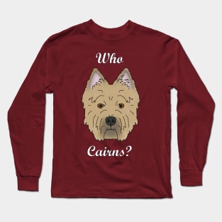 Who Cairns? Long Sleeve T-Shirt